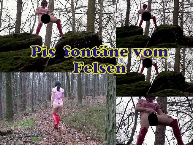 pi**fontaene vom Felsen