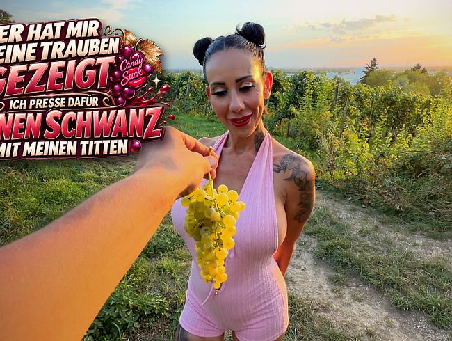 ER HAT MIR SEINE TRAUBEN GEZEIGT, ICH PRESSE DAFÜR SEINEN schw**z MIT MEINEN ti*tEN
