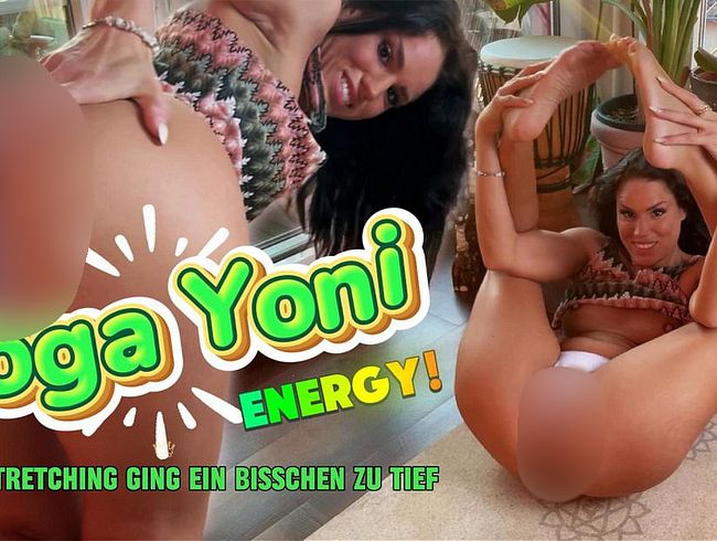 Yoga Yoni Energy ! Dieses Stretching ging ein bisschen zu tief…