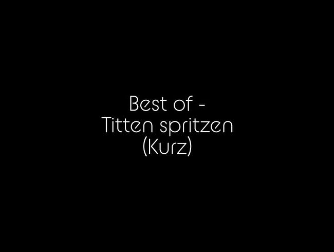 Best of- ti*ten spri**en (kurz)