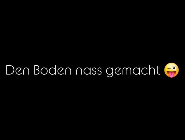 Den Boden nass gemacht