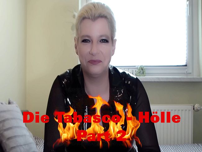 Die Tabasco - Hölle Teil 2