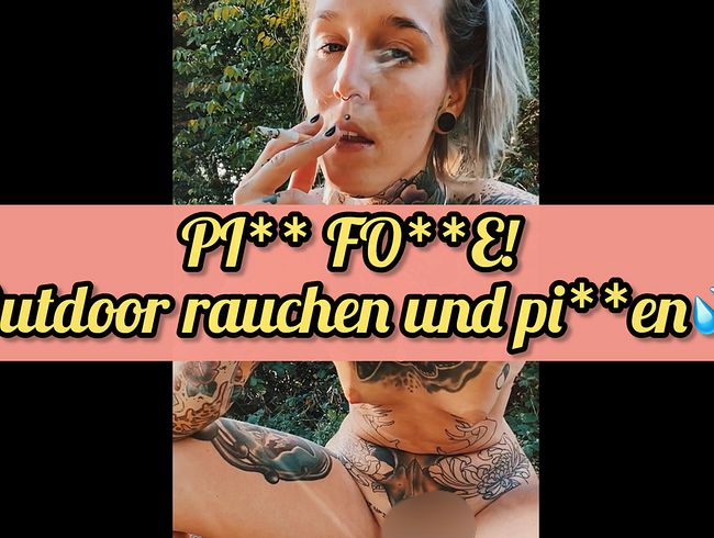 pi**fo**E.. OUTDOOR RAUCHEN UND pi**EN!