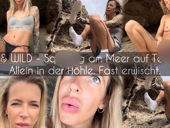 WET & WILD - Squirting am Meer auf Teneriffa. Allein in der Höhle. Fast erwischt.