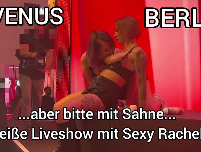 ...aber bitte mit Sahne...heiße Liveshow mit s*xy Rachel