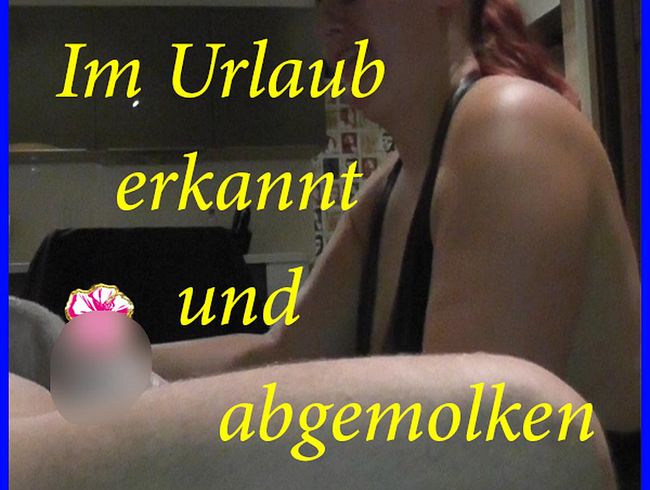 Vom User im Urlaub erkannt und abgewi**st