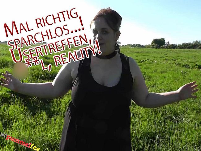 Mal richtig sparchlos - Usertreffen, ana*, reality