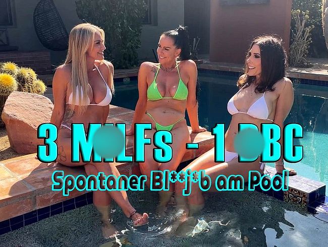 3 MILFs - 1 BBC. Spontaner bl*wjob am Pool
