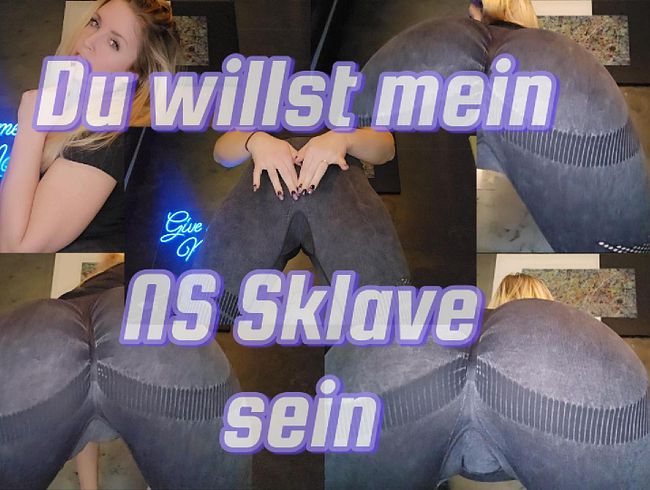Du willst mein NS skla*e sein